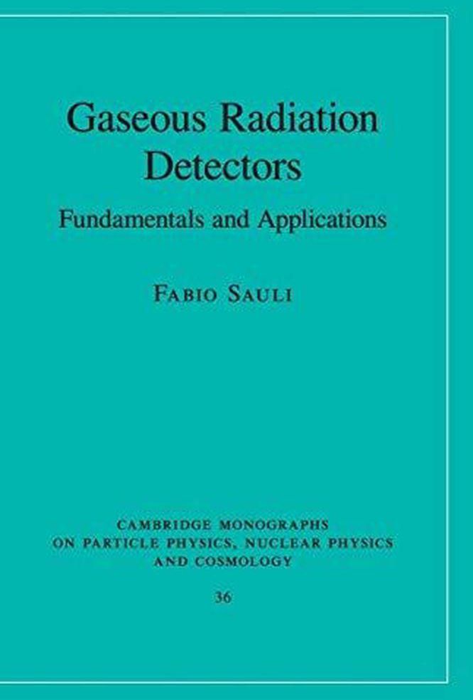 Cambridge University Press Gaseous Radiation Detectors: Fundamentals and Applications ,Ed. :1