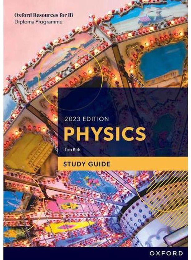 Oxford University Press Ib Diploma Programme Physics 2023 Edition Study Guide ,Ed. :1