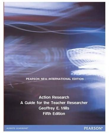 Action Research: A Guide For The Teacher Researcher Paperback English by Geoffrey E. Mills - 01-Nov-13