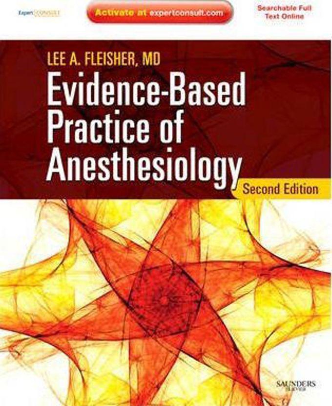 Evidence-based Practice of Anesthesiology : Expert Consult - Online and Print