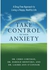 Take Control of Your Anxiety - A Drug-Free Approach to Living a Happy