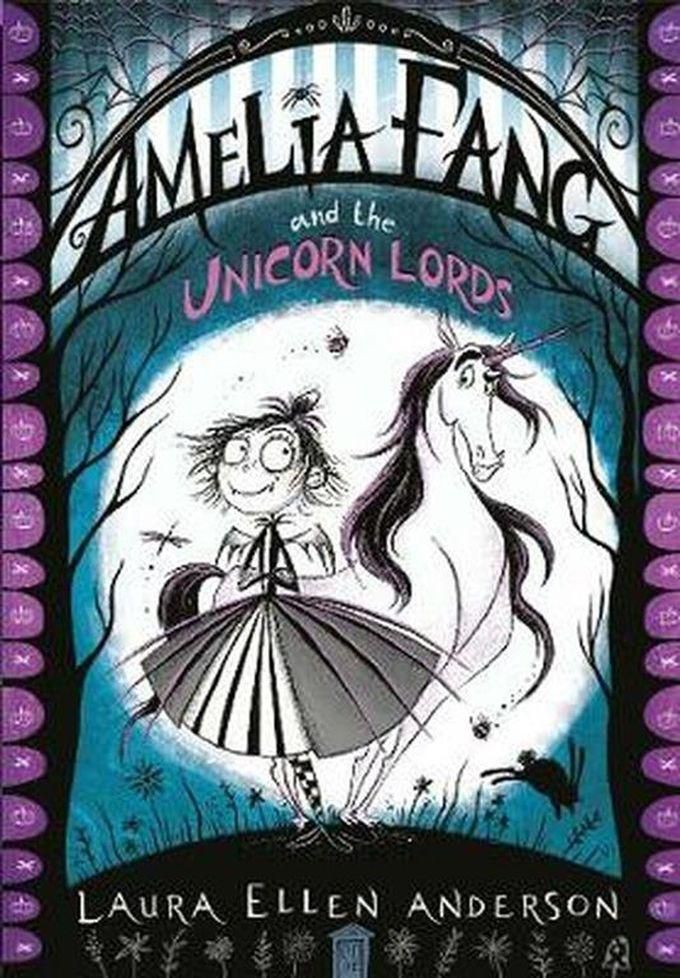 Amelia Fang and the Unicorn Lords (The Amelia Fang Series Book 2)