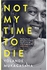 Qusoma Library & Bookshop Not My Time To Die-Yolande Mukagasana