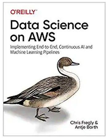 Data Science On Aws: Implementing End-To-End Continuous Ai غلاف ورقي الإنجليزية by chris fregly - 2021