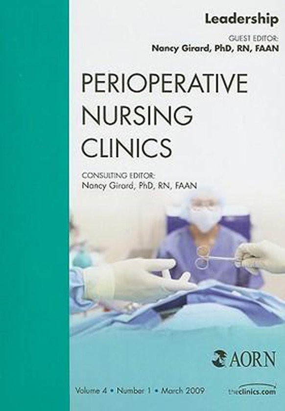 Leadership, An Issue Of Perioperative Nursing Clinics