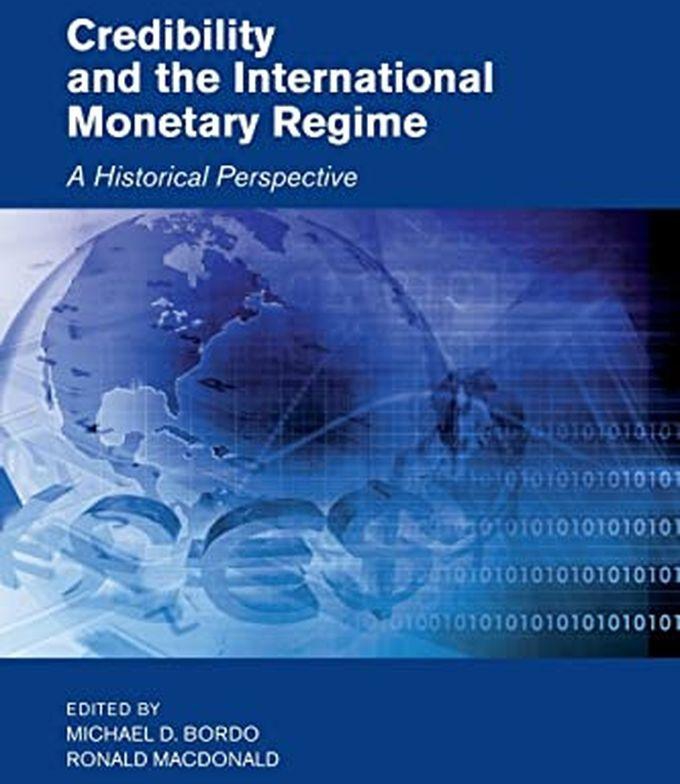 Cambridge University Press Credibility And The International Monetary Regime: A Historical Perspective ,Ed. :1