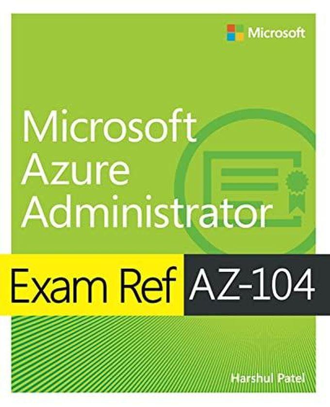 Pearson Exam Ref AZ-104 Microsoft Azure Administrator ,Ed. :1