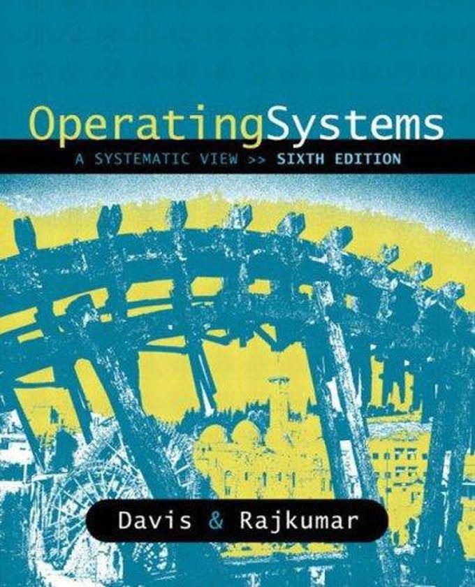Pearson Operating Systems: A Systematic View ,Ed. :1