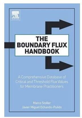 Generic The Boundary Flux Handbook: A Comprehensive Database Of Critical And Threshold Flux Values For Membrane Practitioners By Marco Stoller, Javier Miguel Ochando-Pulido