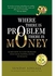 SUNDAY ADELAJA WHERE THERE IS PROBLEM THERE IS MONEY ( PAPER BACK BOOK)