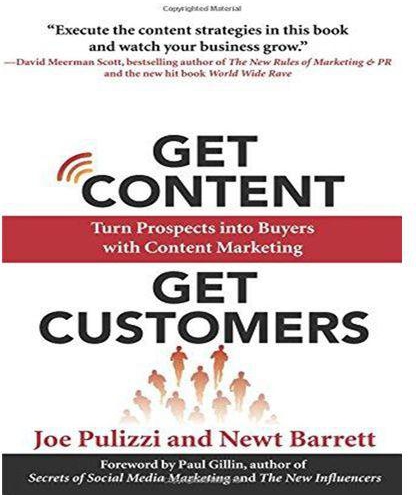 Get Content Get Customers : Turn Prospects into Buyers with Content Marketing
