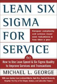 Lean Six Sigma for Service : How to Use Lean Speed and Six Sigma Quality to Improve Services and Transaction