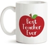 A Gift coffee mug : "Best Teacher Ever"