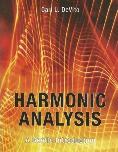 Harmonic Analysis: A Gentle Introduction