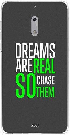 Skin Case Cover -for Nokia 6 Dreams Are Real So Chase Them Dreams Are Real So Chase Them
