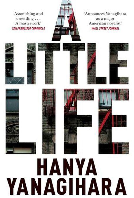 A Little Life - By Hanya Yanagihara
