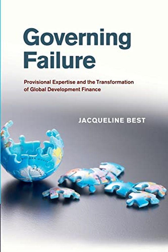 Cambridge University Press Governing Failure: Provisional Expertise And The Transformation Of Global Development Finance ,Ed. :1