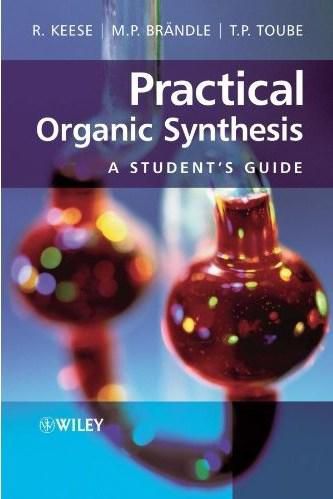 Practical Organic Synthesis: A Student's Guide