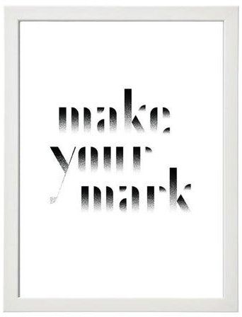 Make Your Mark Quote Wall Art Poster Frame