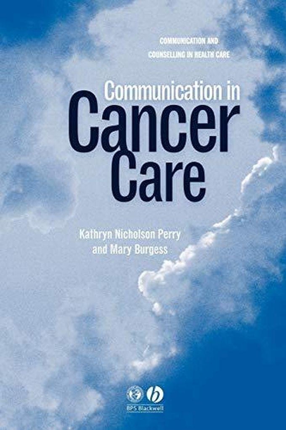 John Wiley & Sons Communication in Cancer Care (Communication and Counselling in Health Care) ,Ed. :1