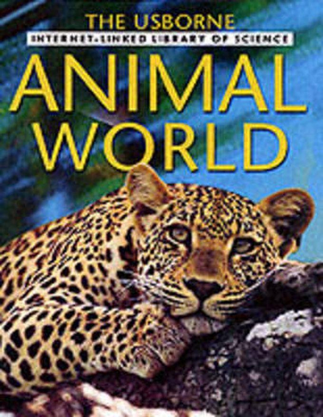 THE USBORNE INTERNET-LINKED LIBRARY OF SCIENCE ANIMAL WORLD