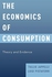 Oxford University Press The Economics Of Consumption: Theory And Evidence ,Ed. :1