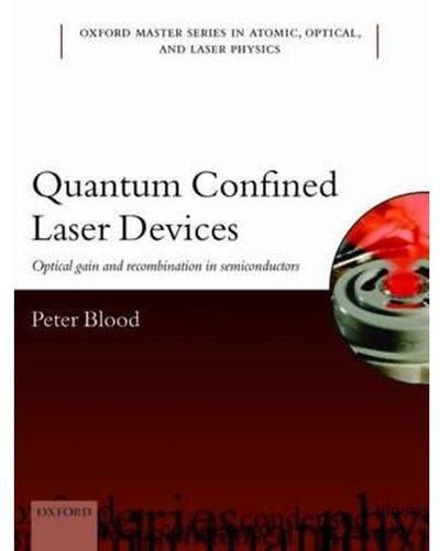 Generic Quantum Confined Laser Devices: Optical Gain And Recombination In Semiconductors ,Ed. :1