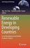 Renewable Energy in Developing Countries: Local Development and Techno-Economic Aspects ,Ed. :1