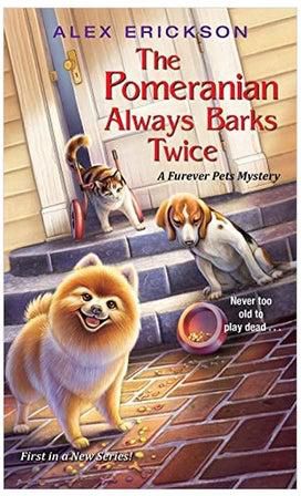The Pomeranian Always Barks Twice: A Furever Pets Mystery Paperback الإنجليزية by Alex Erickson - 31-Mar-20