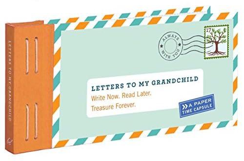 رسائل إلى حفيدي: اكتب الآن. اقرأ لاحقًا. كنز للأبد.
