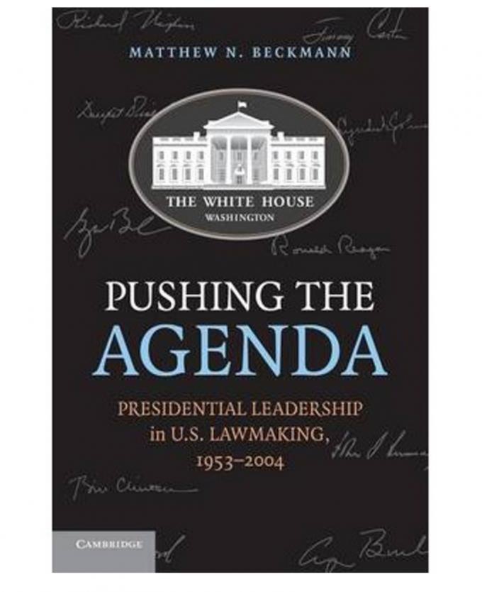 Pushing the Agenda : Presidential Leadership in US Lawmaking, 1953-2004