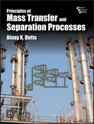Principles of Mass Transfer and Separation Process - India By Binay K. Dutta