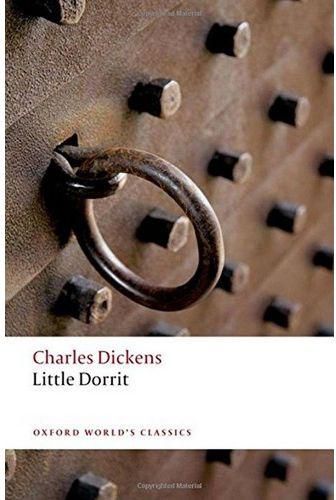 Little Dorrit (Oxford World's Classics) By Charles Dickens. Dennis Walder