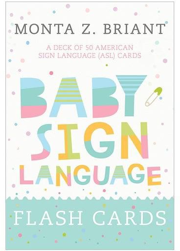 Baby Sign Language Flash Cards: A Deck Of 50 American Sign Language (ASL) Cards Board Book
