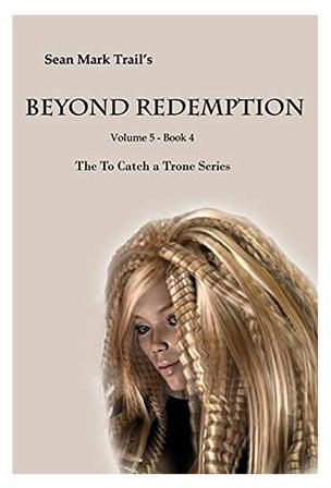 Beyond Redemption: Volume 5 Book 4 Paperback الإنجليزية by Sean Mark Trail