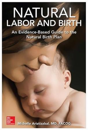 Natural Labor And Birth: An Evidence-based Guide To The Natural Birth Plan paperback english - 13/Sep/18