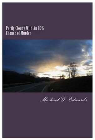 Partly Cloudy With An 80% Chance Of Murder Paperback الإنجليزية by Michael G. Edwards - 01-Jan-2017