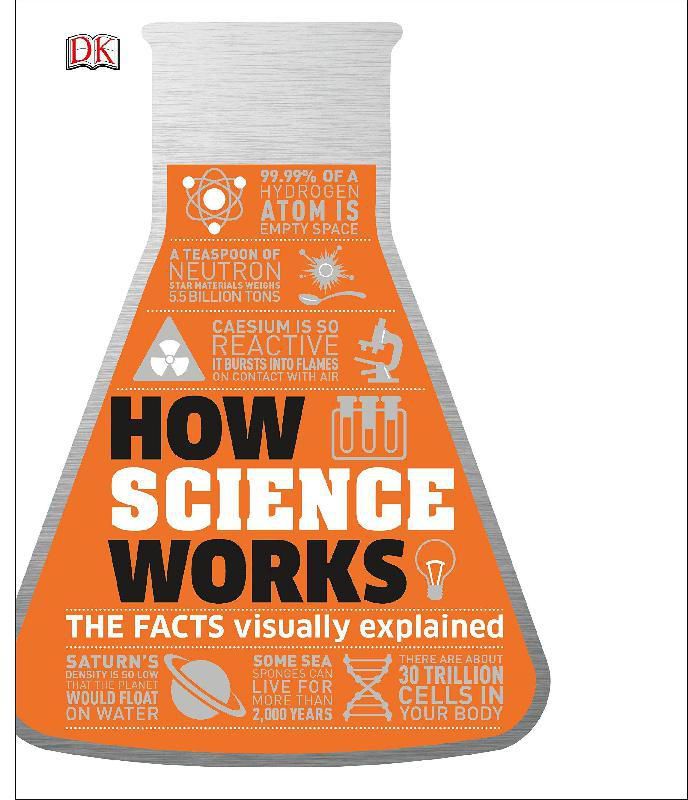 How Science Works - The Facts Visually Explained (How Things Work)
