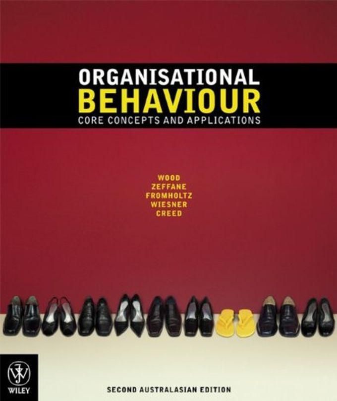 John Wiley & Sons Organisational Behaviour: Core Concepts: Core Concepts And Applications ,Ed. :2