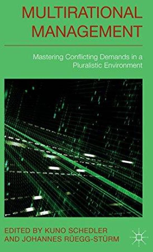 Macmillan Multi-rational Management: Mastering Conflicting Demands in a Pluralistic Environment