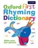 Oxford First Rhyming Dictionary (Children`S Dictionary)