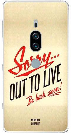 Protective Case Cover For Sony Xperia XZ2 Premium Sorry Out To Live Be Back Soon