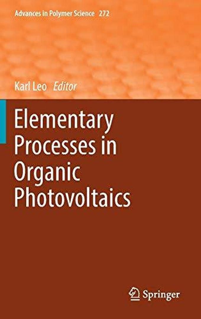 Elementary Processes in Organic Photovoltaics (Advances in Polymer Science) ,Ed. :1