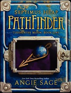 Tod Hunter Moon Book One: PathFinder (World of Septimus Heap)