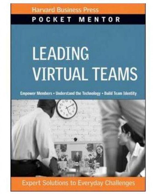 Leading Virtual Teams : Expert Solutions to Everyday Challenges