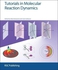 Tutorials in Molecular Reaction Dynamics ,Ed. :1