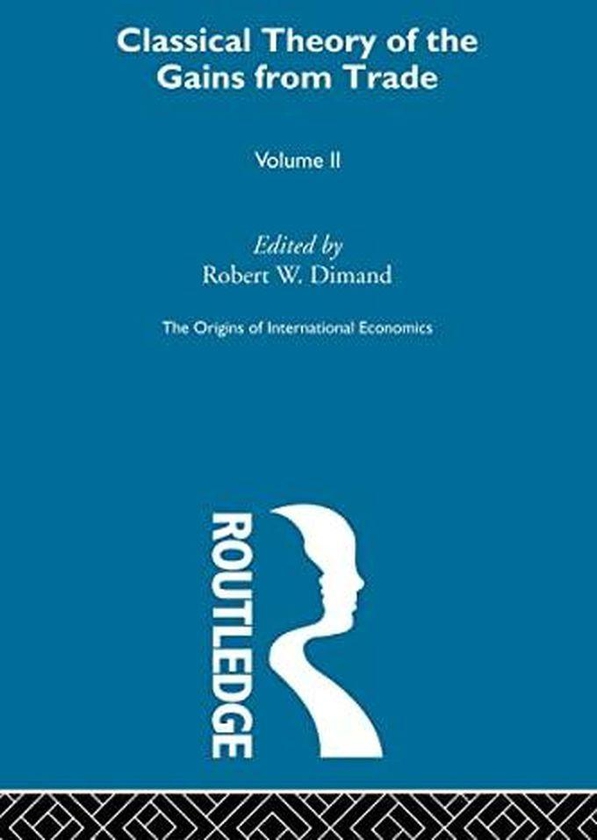 Taylor The Origins of International Economics: Classical Theory of the Gains from Trade (Volume 2)