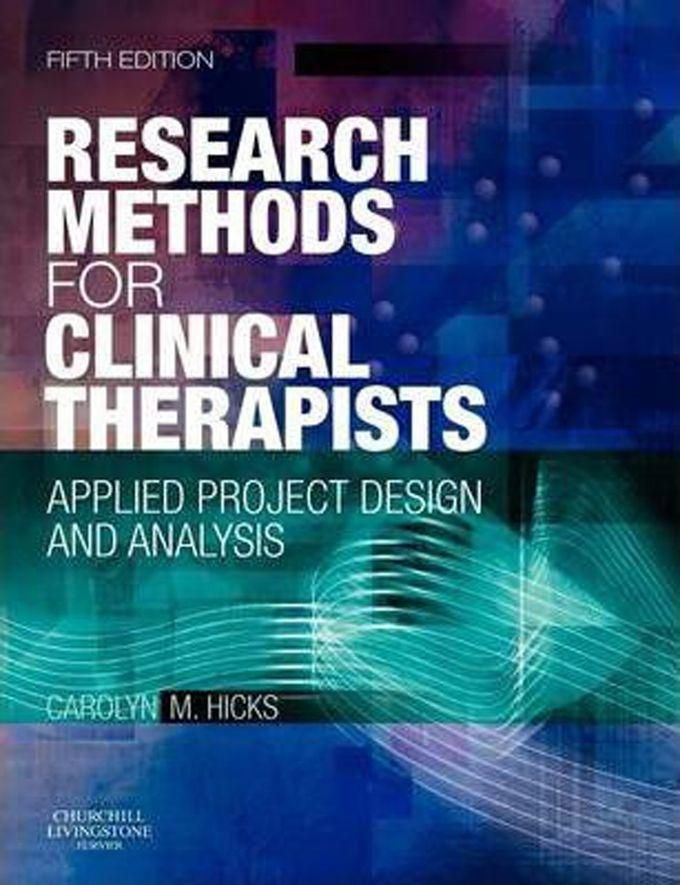 Research Methods for Clinical Therapists : Applied Project Design and Analysis