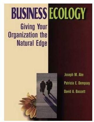 Business Ecology : Giving Your Organization the Natural Edge