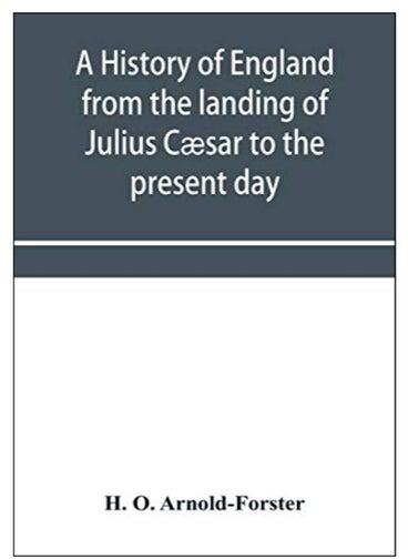 A History Of England From The Landing Of Julius Cæsar To The Present Day Paperback